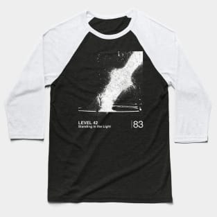 Level 42 - Standing In The Light  / Minimalist Graphic Artwork Design Baseball T-Shirt